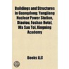 Buildings And Structures In Guangdong: Y door Books Llc