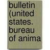 Bulletin (United States. Bureau Of Anima door Onbekend
