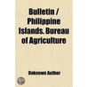 Bulletin - Philippine Islands. Bureau Of by Unknown Author