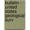 Bulletin - United States Geological Surv door Onbekend