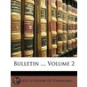 Bulletin ..., Volume 2 door Onbekend