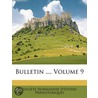 Bulletin ..., Volume 9 door Onbekend