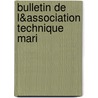 Bulletin De L&Association Technique Mari door Onbekend