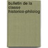 Bulletin De La Classe Historico-Philolog