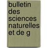 Bulletin Des Sciences Naturelles Et De G door Ren� Primev�Re Lesson