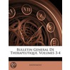 Bulletin General De Therapeutique, Volum by Unknown