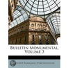 Bulletin Monumental, Volume 3 by Unknown
