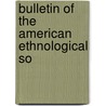 Bulletin Of The American Ethnological So door Onbekend