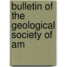 Bulletin Of The Geological Society Of Am door Onbekend