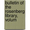 Bulletin Of The Rosenberg Library, Volum by Unknown