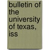 Bulletin Of The University Of Texas, Iss door Onbekend