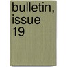 Bulletin, Issue 19 door Onbekend