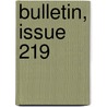 Bulletin, Issue 219 door Onbekend