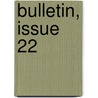 Bulletin, Issue 22 by Unknown
