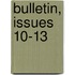 Bulletin, Issues 10-13