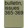 Bulletin, Issues 365-369 door Onbekend