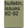 Bulletin, Issues 82-92 door Onbekend