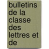Bulletins De La Classe Des Lettres Et De door Des Lettr Acad mie Royale