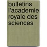Bulletins L'Academie Royale Des Sciences door M. Hayez