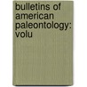 Bulletins Of American Paleontology: Volu door Onbekend