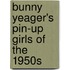 Bunny Yeager's Pin-Up Girls Of The 1950s