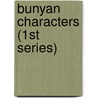Bunyan Characters (1st Series) by Alexander Whyte