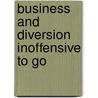 Business And Diversion Inoffensive To Go door Onbekend