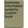 Business Information Systems Custom Book by Kate Davis