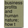 Business Profits And Human Nature; How T door Fred C. Kelly