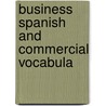 Business Spanish And Commercial Vocabula by Alejandro D. Ainslie
