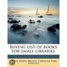 Buying List Of Books For Small Libraries door Zaidee Mabel Brown