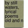 By Still Waters, Lyrical Poems Old And N door George William Russell