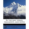 By The Way: Verses, Fragments, And Notes door William Allingiham