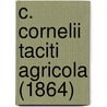 C. Cornelii Taciti Agricola (1864) by Unknown