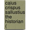 Caius Crispus Sallustius The Historian ( door Onbekend