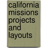 California Missions Projects and Layouts door Libby Nelson