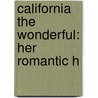 California The Wonderful: Her Romantic H door Robert MacKay