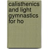 Calisthenics And Light Gymnastics For Ho door Alfred M.A. Beale