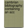 Cambrian Bibliography: Containing An Acc door Gwilym Lleyn