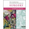Cambridge Illustrated History Of Surgery by Harold Ellis