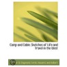 Camp And Cabin: Sketches Of Life And Tra door Rossiter W. Raymond