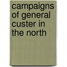 Campaigns Of General Custer In The North door Judson Elliott Walker