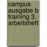 Campus Ausgabe B Training 3. Arbeitsheft door Onbekend