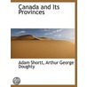 Canada And Its Provinces door Sir Arthur George Doughty