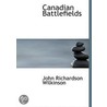 Canadian Battlefields by John Richardson Wilkinson