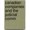 Canadian Companies And The Judicial Comm by Edward Robert Cameron