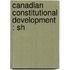 Canadian Constitutional Development : Sh