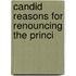 Candid Reasons For Renouncing The Princi