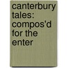 Canterbury Tales: Compos'd For The Enter door Onbekend