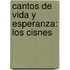 Cantos De Vida Y Esperanza: Los Cisnes